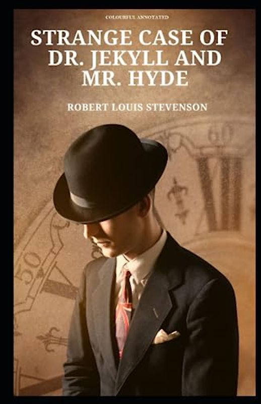 Strange Case of Dr. Jekyll and Mr. Hyde: (Colourful Annotated)