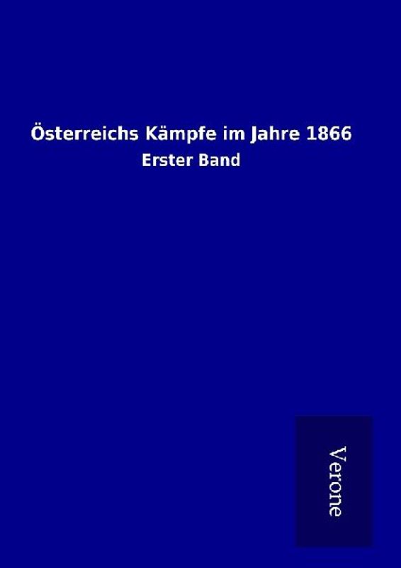 Österreichs Kämpfe im Jahre 1866