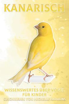 Kanarisch: Wissenswertes über Vögel für Kinder #13