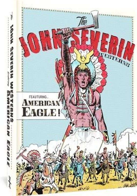 The John Severin Westerns Featuring American Eagle