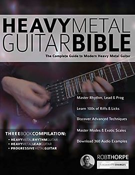 The Heavy Metal Guitar Bible: The Complete Guide to Modern Heavy Metal Guitar