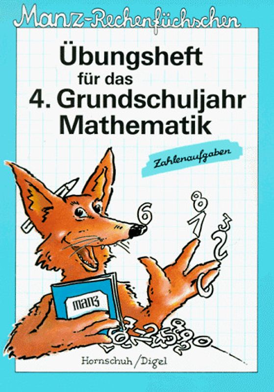 Manz-Rechenfüchschen. Übungsheft für das 4. Grundschuljahr Mathematik. Zahlenaufgaben
