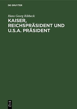 Kaiser, Reichspräsident und U.S.A. Präsident