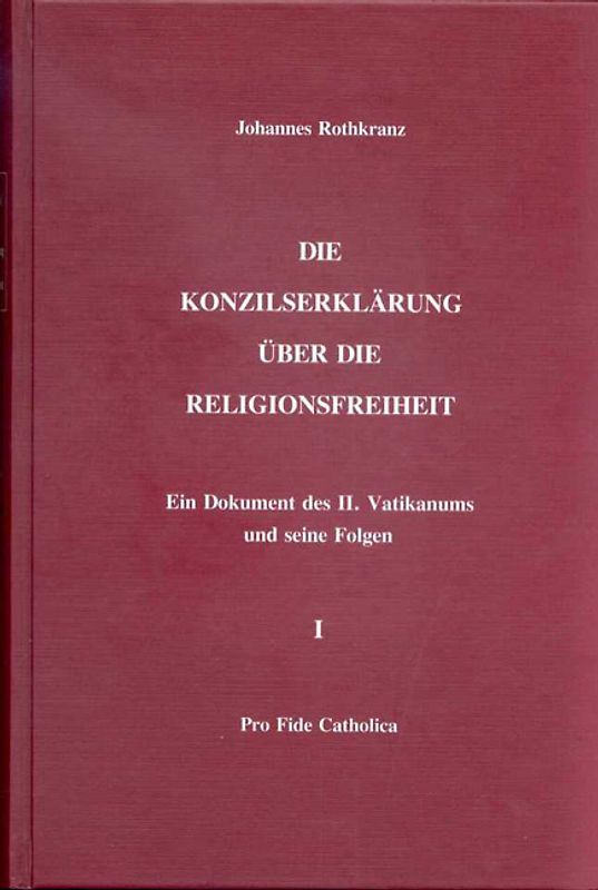 Die Konzilserklärung über die Religionsfreiheit. Ein Dokument des... / Die Konzilserklärung über die Religionsfreiheit. Ein Dokument des...