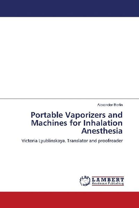 Portable Vaporizers and Machines for Inhalation Anesthesia
