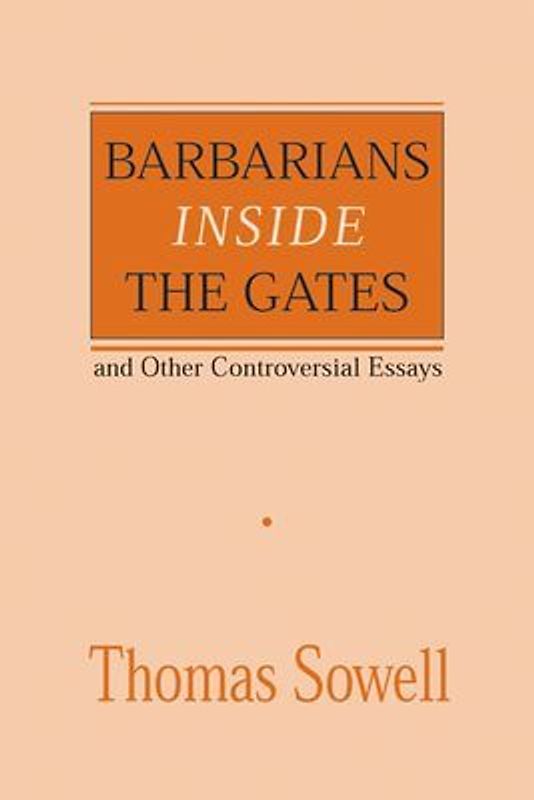 Barbarians Inside the Gates and Other Controversial Essays