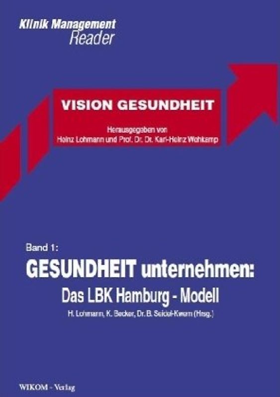 Band 1: Gesundheit unternehmen - Das LBK Hamburg - Modell