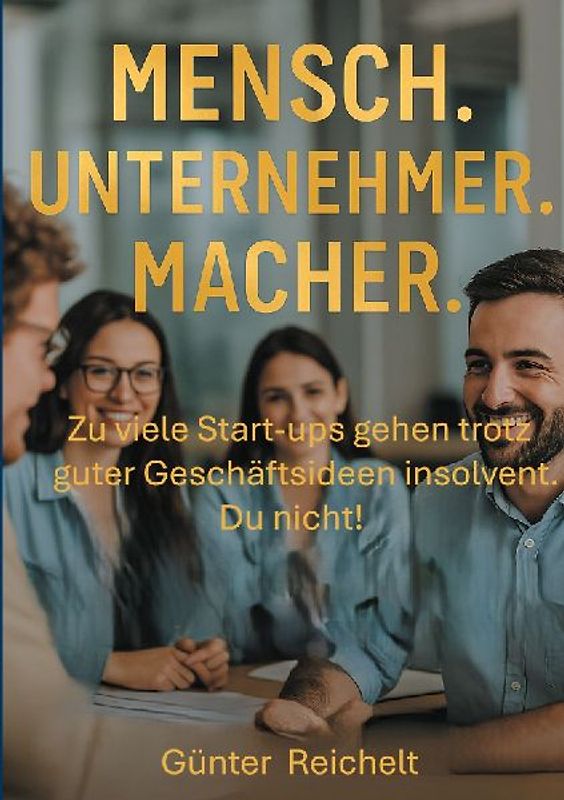 Mensch. Unternehmer. Macher.