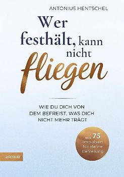 Wer festhält, kann nicht fliegen