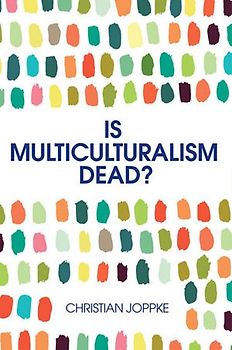 Is Multiculturalism Dead?