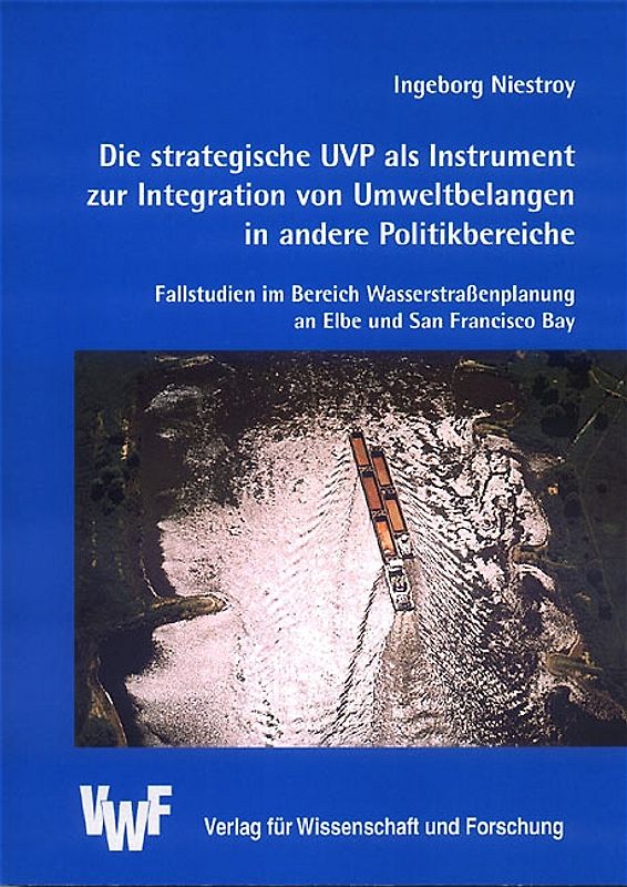 Die strategische UVP als Instrument zur Integration von Umweltbelangen in andere Politikbereiche