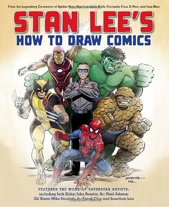 Stan Lee's How to Draw Comics: From the Legendary Creator of Spider-Man, The Incredible Hulk, Fantastic Four, X-Men, and Iron Man - Stan Lee