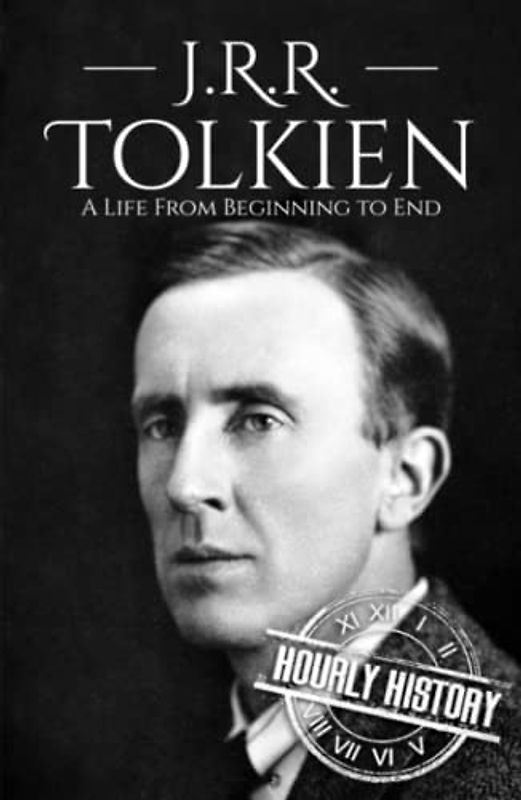 J. R. R. Tolkien: A Life from Beginning to End (Biographies of British Authors)