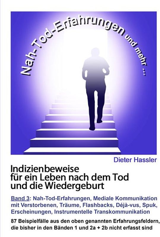 Indizienbeweise für ein Leben nach dem Tod und die Wiedergeburt