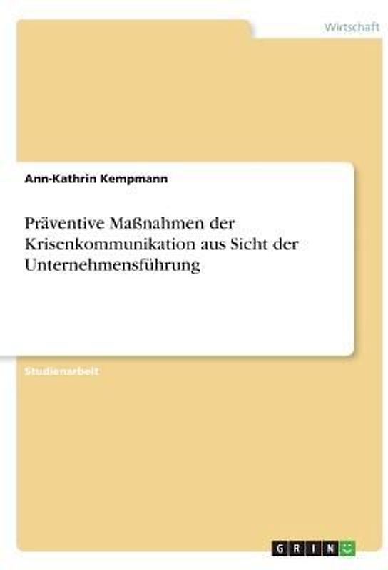 Präventive Maßnahmen der Krisenkommunikation aus Sicht der Unternehmensführung