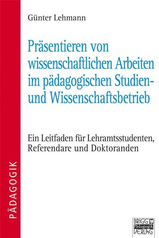 Präsentieren von wissenschaftlichen Arbeiten im pädagogischen Studien- und Wissenschaftsbetrieb