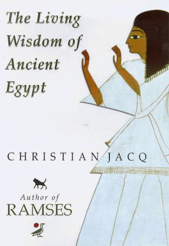 The Living Wisdom of Ancient Egypt