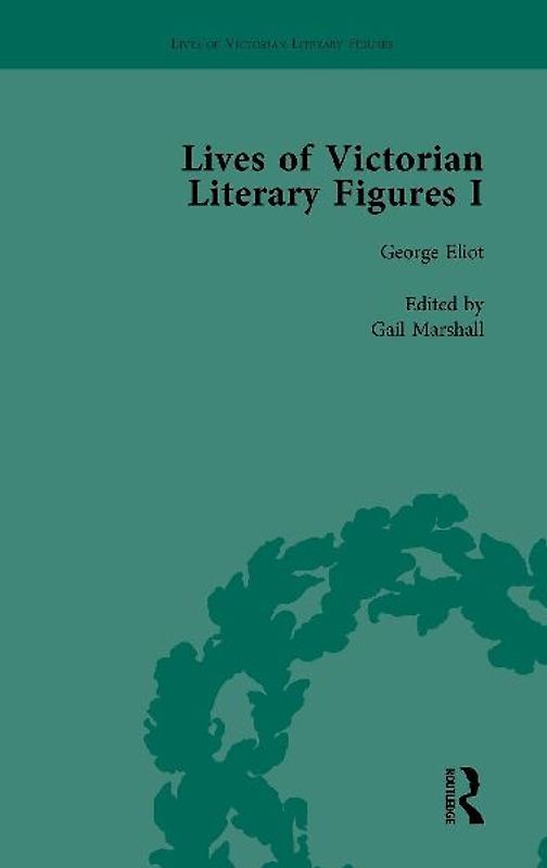 Lives of Victorian Literary Figures, Part I, Volume 1