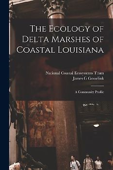 The Ecology of Delta Marshes of Coastal Louisiana: A Community Profile