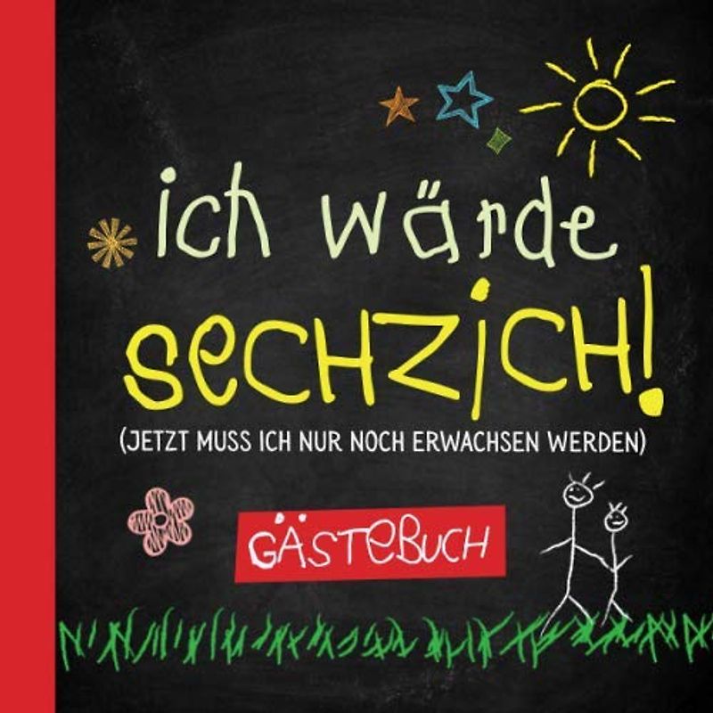 Ich wärde sechzich: Gästebuch zum 60.Geburtstag für Mann oder Frau - 60 Jahre - Lustiges Geschenk & Geburtstagsdeko - Buch für Glückwünsche und Fotos der Gäste