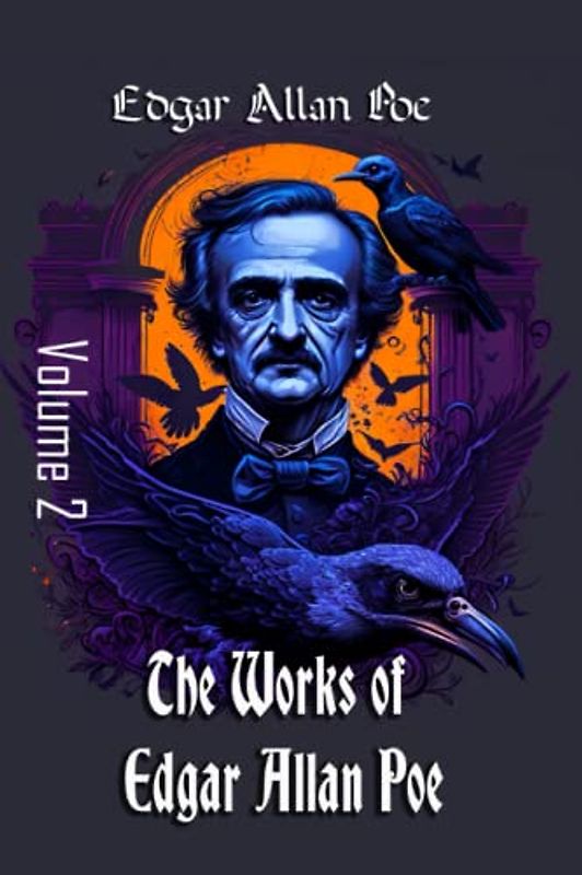 The Works of Edgar Allan Poe: Volume 2