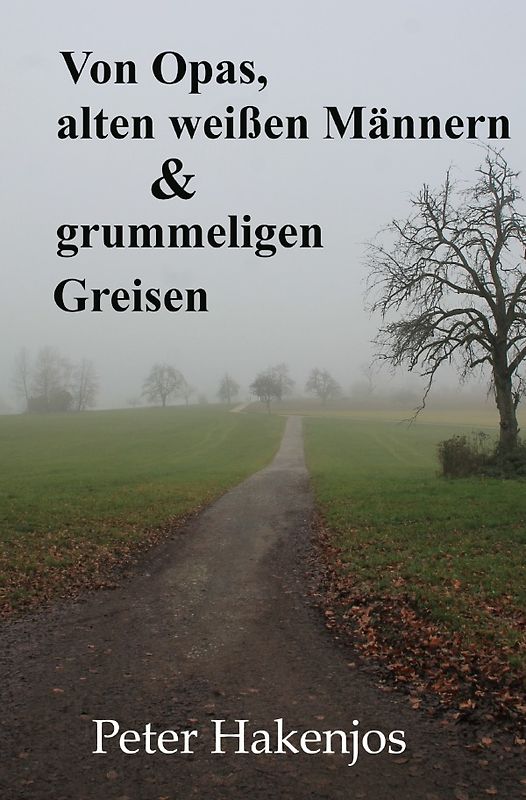 Von Opas, alten weißen Männern und grummeligen Greisen