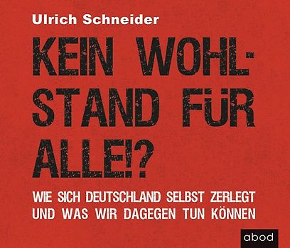 Kein Wohlstand für alle!?