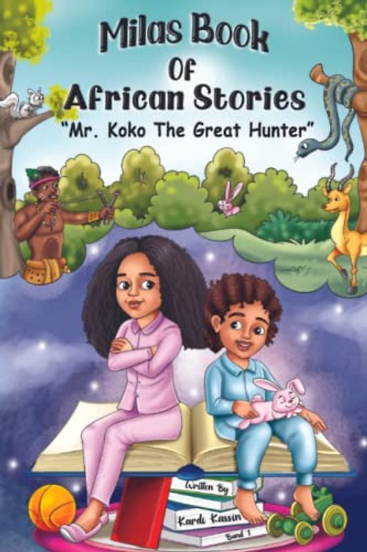 Milas Book Of African Stories: Mr. Koko The Great Hunter - Multicultural Book For Children & Diversity Book For Kids