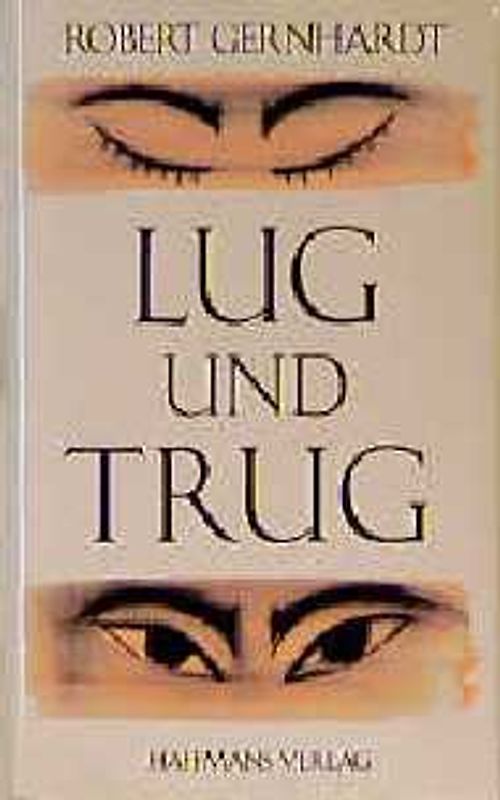 Lug und Trug. Drei exemplarische Erzählungen
