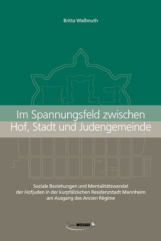 Im Spannungsfeld zwischen Hof, Stadt und Judengemeinde