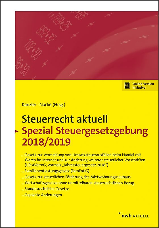 NWB Steuerrecht aktuell. Hintergründe - Praxishinweise - Gestaltungen / Steuerrecht aktuell Spezial Steuergesetzgebung 2018/2019