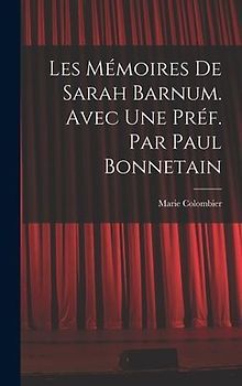 Les mémoires de Sarah Barnum. Avec une préf. par Paul Bonnetain