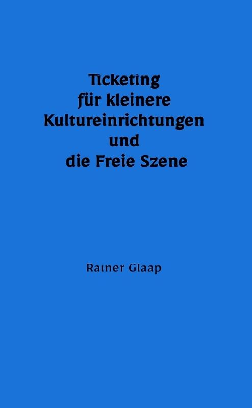 Ticketing für kleinere Kultureinrichtungen und die Freie Szene