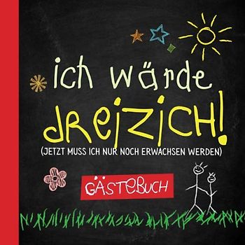 Ich wärde dreizich: Gästebuch zum 30.Geburtstag für Mann oder Frau - 30 Jahre - Lustiges Geschenk & Geburtstagsdeko - Buch für Glückwünsche und Fotos der Gäste