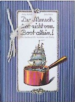 Der Mensch lebt nicht vom Boot allein!