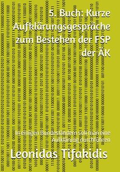 5. Buch: Kurze Aufklärungsgespräche zum Bestehen der FSP der ÄK: In einigen Bundesländern soll man eine Aufklärung durchführen (Deutschbücher zum Bestehen der FSP Medizin bundesweit, Band 7)