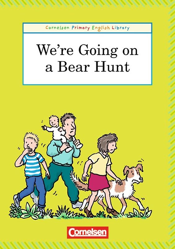 Cornelsen Primary English Library. Grundschulenglisch-Lektüren / 3. Schuljahr - We're Going on a Bear Hunt