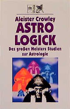 Astrologick. Des grossen Meisters Studien zur Astrologie