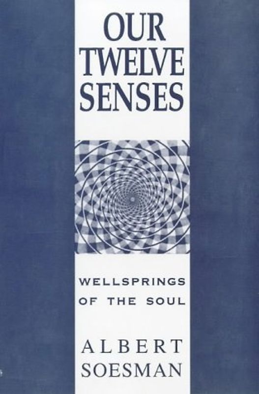 Our Twelve Senses: How Healthy Senses Refresh the Soul (Social Ecology)