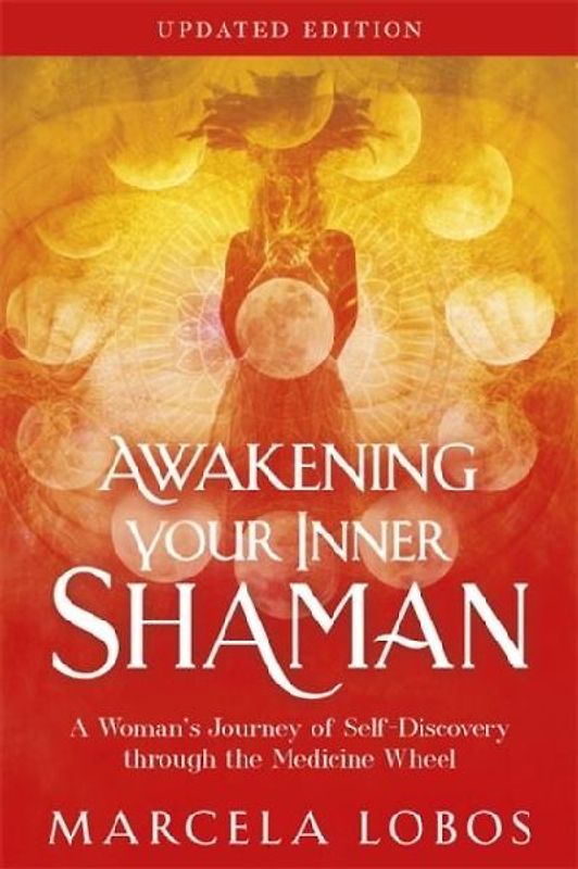 Awakening Your Inner Shaman (Updated Edition)