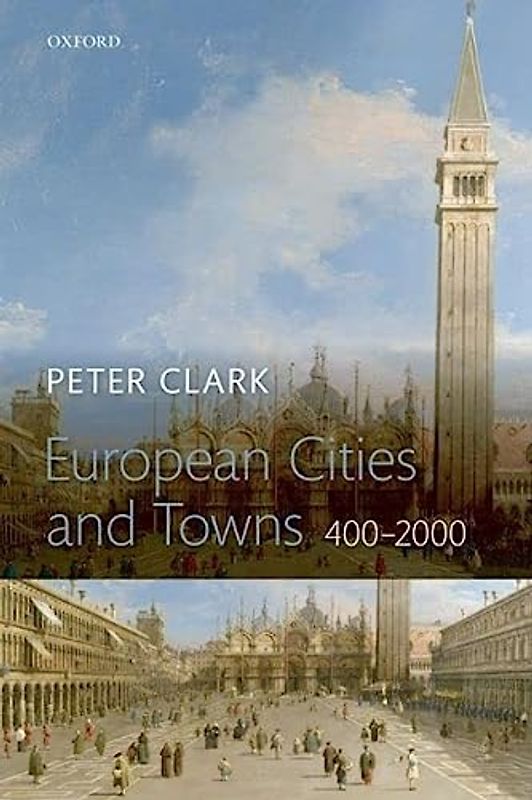 European Cities and Towns: 400-2000 - Peter Clark