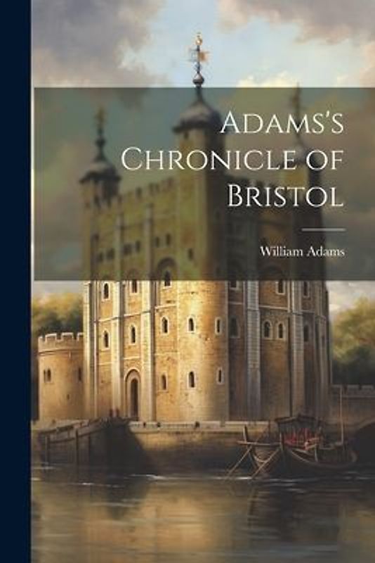 Adams's Chronicle of Bristol