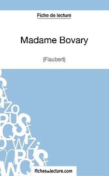 Madame Bovary - Gustave Flaubert (Fiche de lecture)
