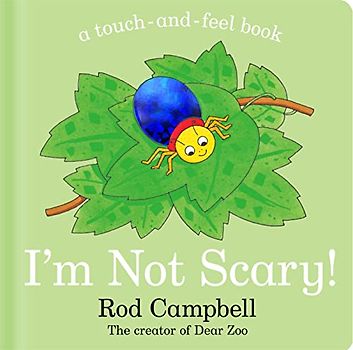 I'm Not Scary!: A touch-and-feel book