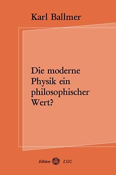 Die moderne Physik ein philosophischer Wert?
