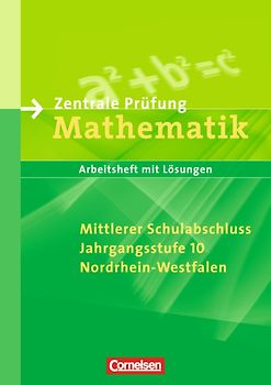 Abschlussprüfung Mathematik - Sekundarstufe I - Nordrhein-Westfalen / 10. Schuljahr - Zentrale Prüfung für den mittleren Schulabschluss