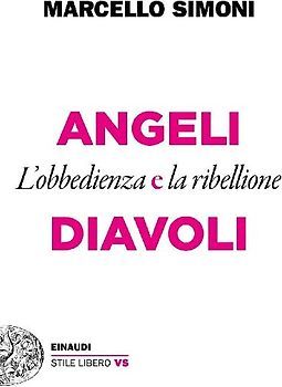 Angeli e diavoli. L'obbedienza e la ribellione