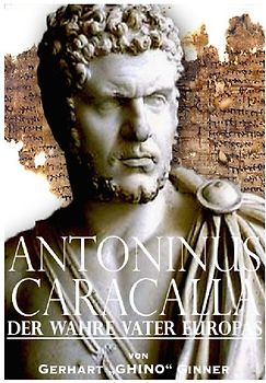 Antoninus Caracalla der wahre Vater Europas