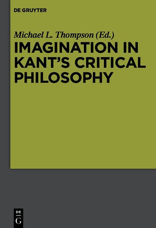 Imagination in Kant’s Critical Philosophy