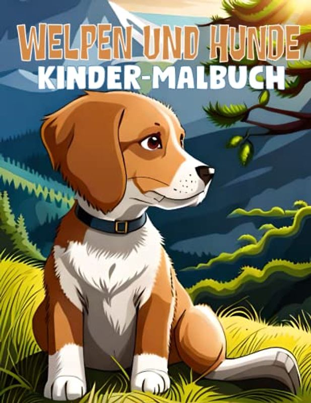 Welpen und Hunde Kinder-Malbuch: 50 lustige Malvorlagen von spielenden Welpen und Hunden im Frühling, inklusive einfacher Kritzeleien für Kinder von 4 bis 12 Jahren.